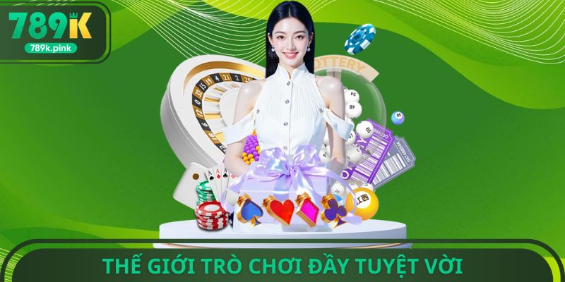 Thế giới trò chơi đầy tuyệt vời