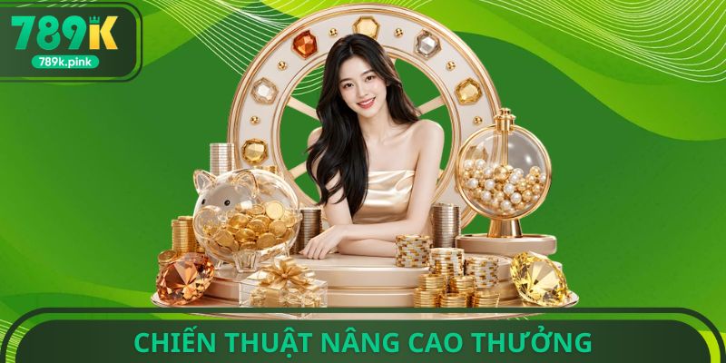 Chiến thuật nâng cao thưởng