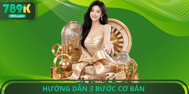Hướng dẫn 3 bước cơ bản 