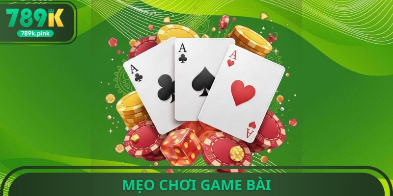 Mẹo Chơi Game Bài
