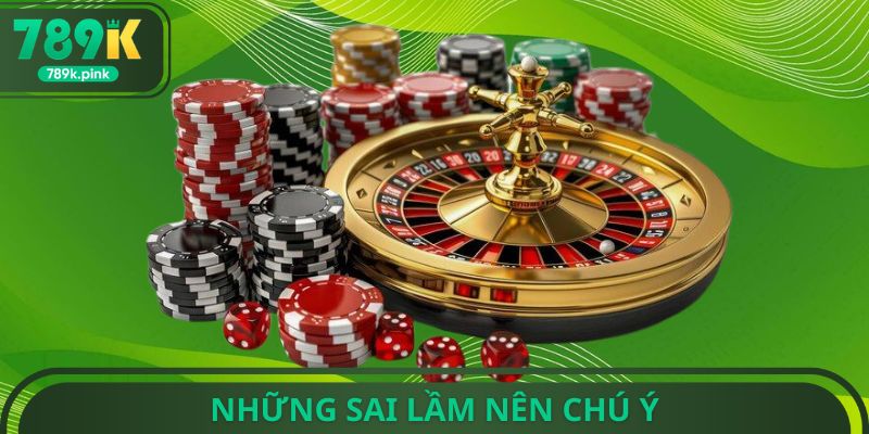 Những sai lầm nên chú ý