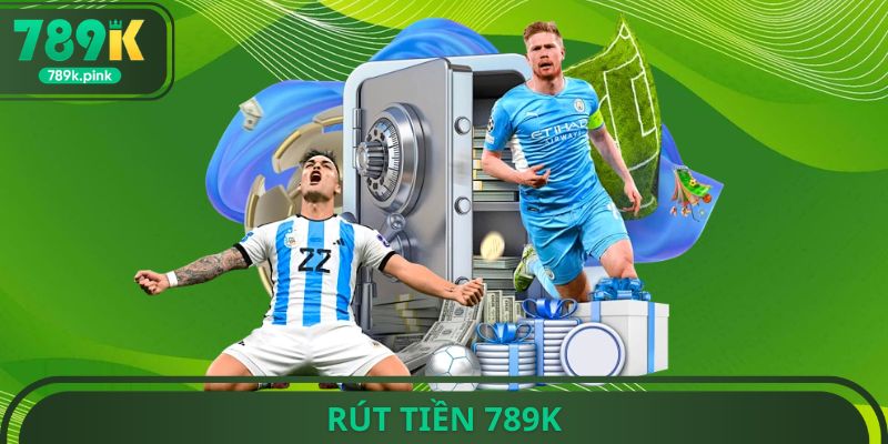 Rút Tiền 789k